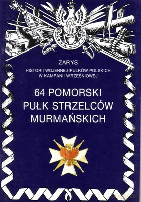 64 Pomorski Pułk Strzelców Murmańskich - Krzyś Jerzy [KSIĄŻKA]