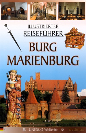 Zamek Malbork. Burg Marienburg (wersja Niemiecka) [KSIĄŻKA]