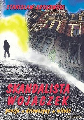 Skandalista Wojaczek - Srokowski Stanisław [KSIĄŻKA]