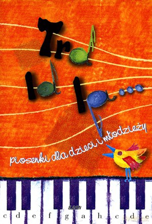 Tralala Piosenki Dla Dzieci I Młodzieży [KSIĄŻKA]