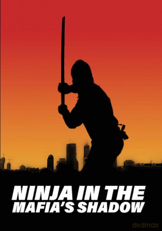 Ninja in the Mafia's Shadow [DVD]