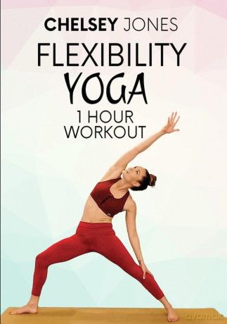 One Hour Flexibility Yoga Workout With Chelsey Jones [DVD]