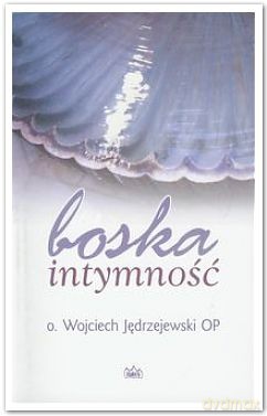 Boska Intymność - Wojciech Jędrzejewski [KSIĄŻKA]