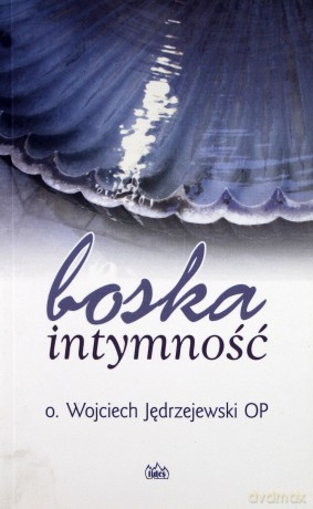 Boska Intymność - Wojciech Jędrzejewski [KSIĄŻKA]