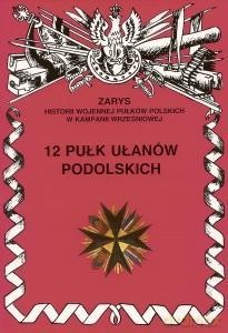 12 Pułk Ułanów Podolskich - Wojciechowski Jerzy [KSIĄŻKA]