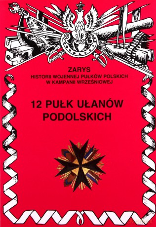 12 Pułk Ułanów Podolskich - Wojciechowski Jerzy [KSIĄŻKA]