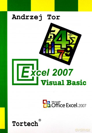 Excel 2007 Visual Basic - Tor Andrzej [KSIĄŻKA]