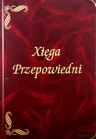 Xięga Przepowiedni - Zdybel Karol A. [KSIĄŻKA]