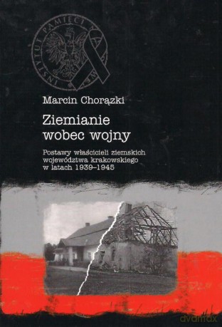 Ziemianie Wobec Wojny - Chorązki Marcin [KSIĄŻKA]