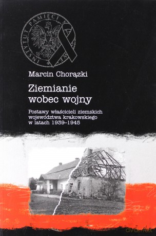 Ziemianie Wobec Wojny - Chorązki Marcin [KSIĄŻKA]