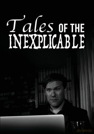 Tales of the Inexplicable [DVD]