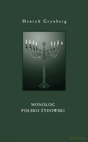 Monolog Polsko-Żydowski - Grynberg Henryk [KSIĄŻKA]