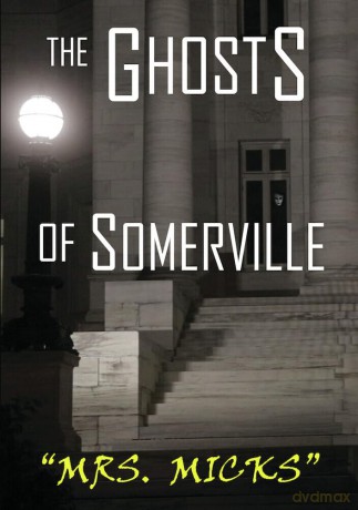 The Ghosts of Somerville: Mrs. Micks [DVD]