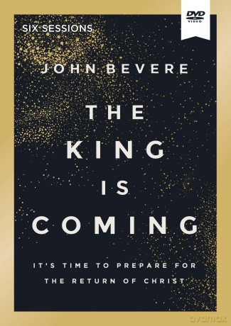 The King Is Coming Video Study: Preparing Yourself for the Return of Christ [DVD]