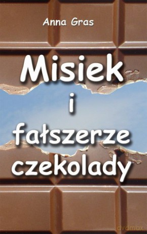 Misiek I Fałszerze Czekolady - Gras Anna [KSIĄŻKA]