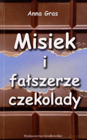 Misiek I Fałszerze Czekolady - Gras Anna [KSIĄŻKA]