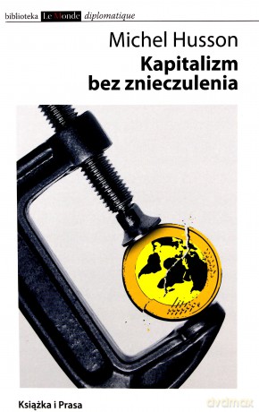 Kapitalizm Bez Znieczulenia - Husson Michel [KSIĄŻKA]