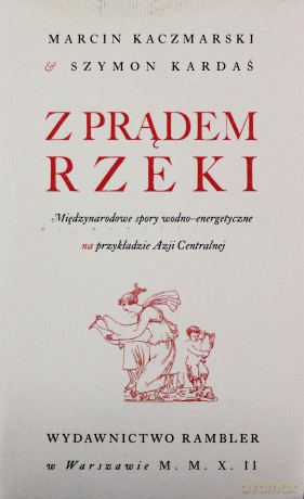 Z Prądem Rzeki - Marcin Kaczmarski, Szymon Kardaś [KSIĄŻKA]