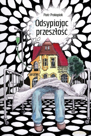Odsypiając Przeszłość - Piotr Pokopiak [KSIĄŻKA]