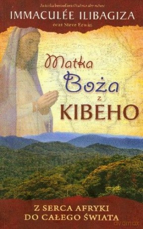 Matka Boża Z Kibeho - Ilibagioza Immaculee [KSIĄŻKA]