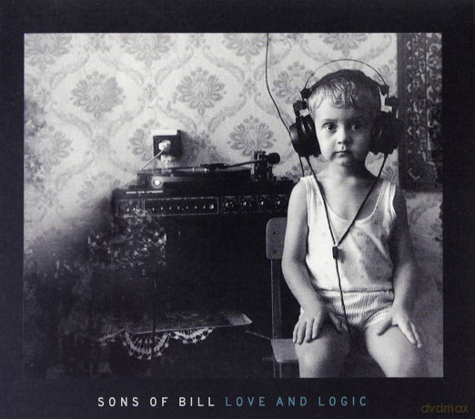 Sons of Bill: Love And Logic [CD]