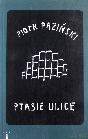 Ptasie Ulice - Paziński Piotr [KSIĄŻKA]
