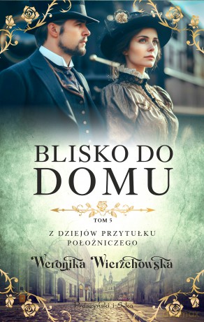 Blisko do domu. Duże Litery - Weronika Wierzchowska