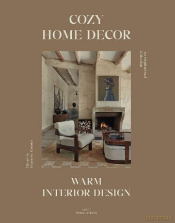 Cozy Home Decor: Warm Interior Design - Opracowanie zbiorowe