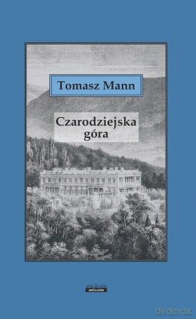 Czarodziejska góra - Tomasz Mann
