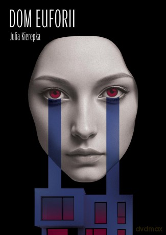 Dom Euforii - Julia Kierepka