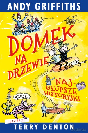 Domek na drzewie. Najgłupsze historyjki - Andy Griffiths