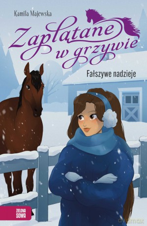 Fałszywe nadzieje. Zaplątane w grzywie - Kamila Majewska