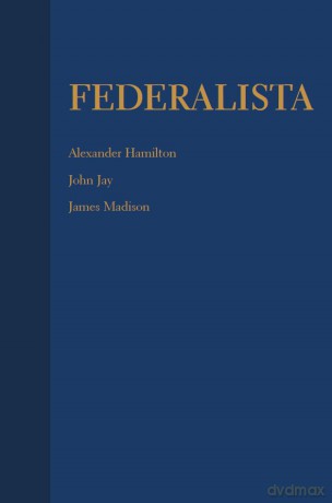 Federalista - Alexander Hamilton,John Jay,James Madison