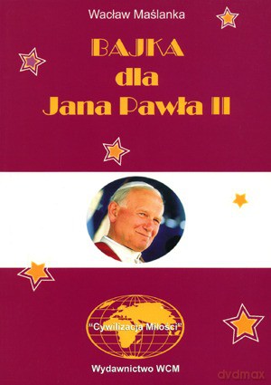 Bajka Dla Jana Pawła II - Maślanka Wacław [KSIĄŻKA]