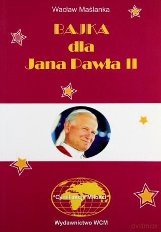 Bajka Dla Jana Pawła II - Maślanka Wacław [KSIĄŻKA]