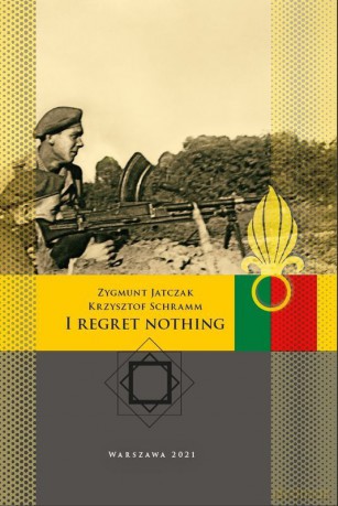 I regret nothing - Zygmunt Jatczak,Krzysztof Schramm