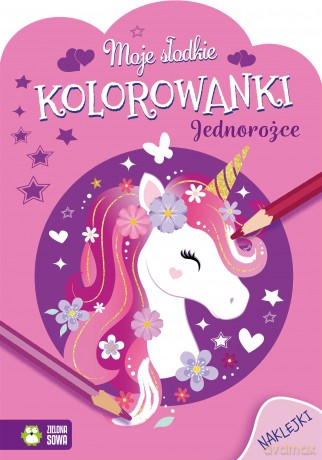 Jednorożce. Moje słodkie kolorowanki - Opracowanie zbiorowe