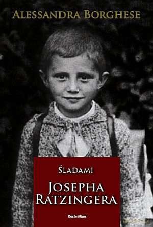Śladami Josepha Ratzingera - Borghese Alessandra [KSIĄŻKA]