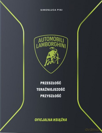 Lamborghini. Przeszłość teraźniejszość przyszłość. Książka oficjalna - Simonluca Pini