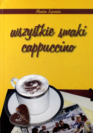Wszystkie Smaki Cappuccino - Lipińska Monika [KSIĄŻKA]