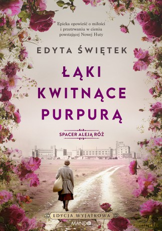 Łąki kwitnące purpurą. Spacer Aleją Róż (Tom 2) - Edyta Świętek