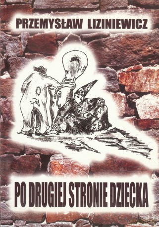 Po Drugiej Stronie Dziecka - Liziniewicz Przemysław [KSIĄŻKA]