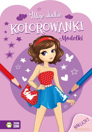 Modelki. Moje słodkie kolorowanki - Opracowanie zbiorowe