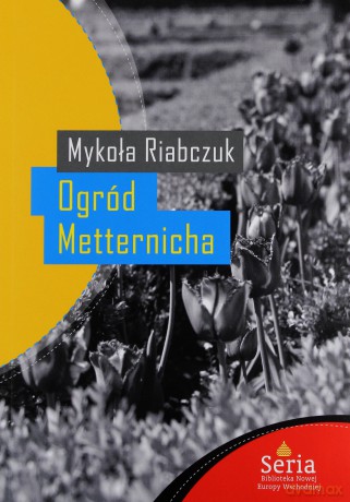 Ogród Metternicha - Riabczuk Mykoła [KSIĄŻKA]