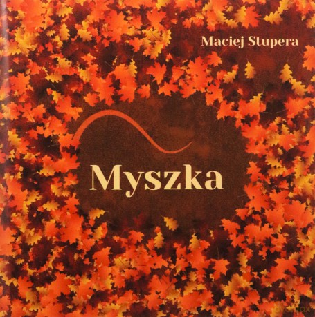 Myszka - Maciej Stupera