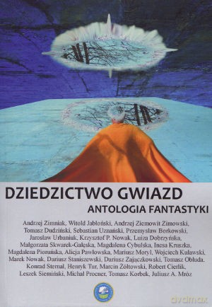 Dziedzictwo Gwiazd. Antologia Fantastyki [KSIĄŻKA]