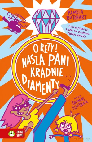 O rety! Nasza pani kradnie diamenty. Szkolne szaleństwa - Pamela Butchart