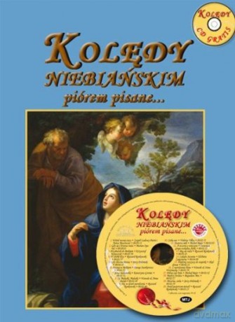 Kolędy Niebiańskim Piórem Pisane... +CD [KSIĄŻKA]