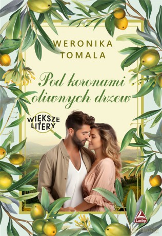 Pod koronami oliwnych drzew. Większe litery - Weronika Tomala