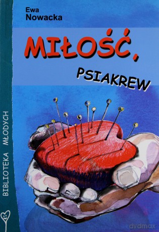 Miłość, Psiakrew - Nowacka Ewa [KSIĄŻKA]